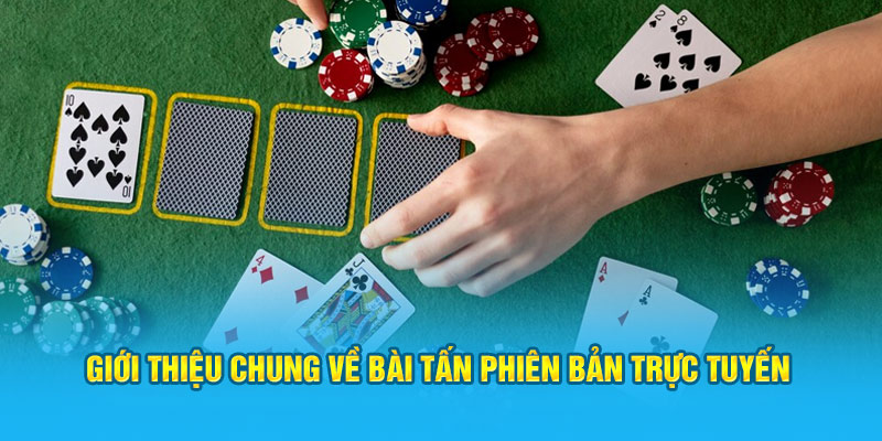Giới thiệu chung về bài tấn phiên bản trực tuyến